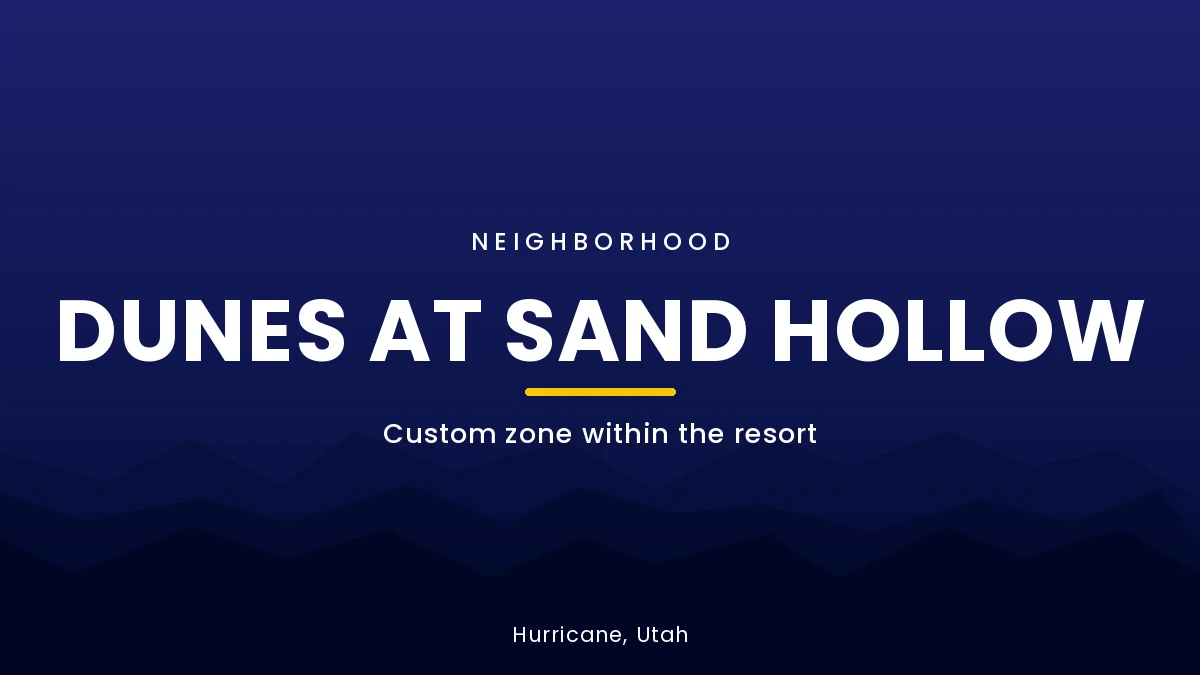Dunes at Sand Hollow neighborhood card for Hurricane, Utah featuring custom lots and mixed STR rights