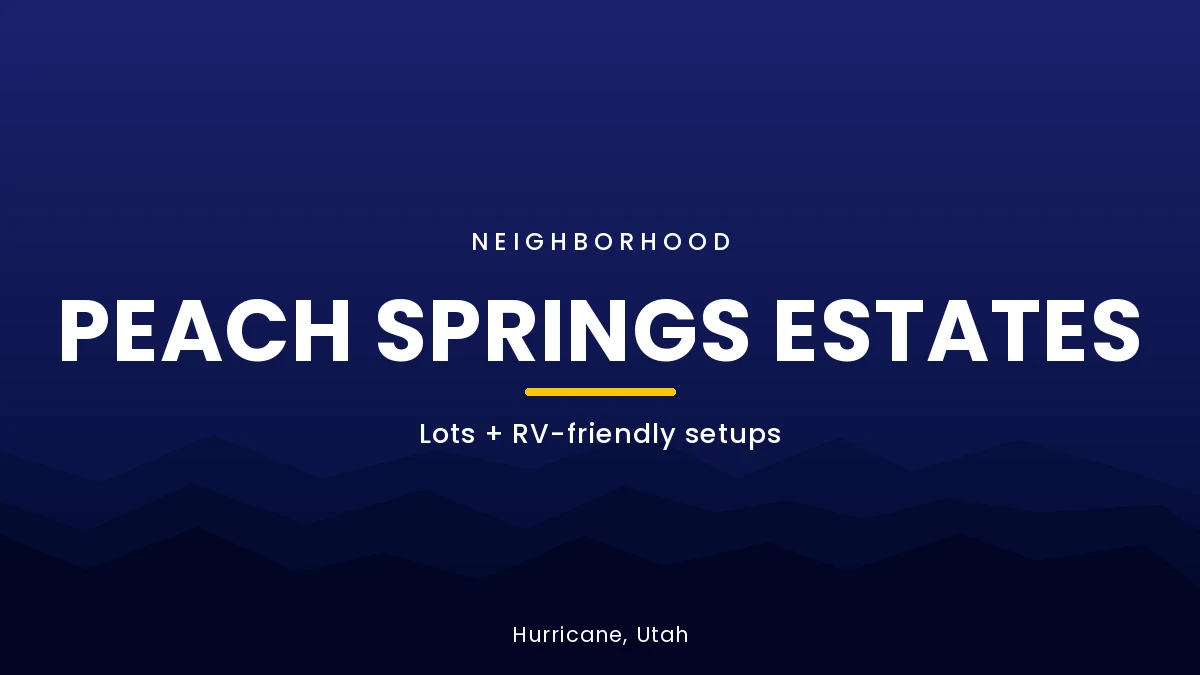 Peach Springs Estates neighborhood card for Hurricane, Utah featuring BYO builder and RV friendly custom lots