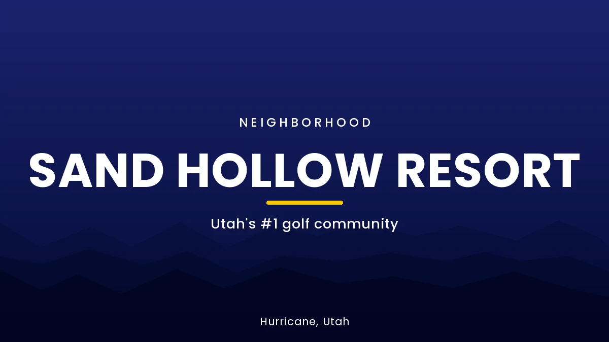 Sand Hollow Resort neighborhood card for Hurricane, Utah featuring golf, STR approved zones, and luxury estates