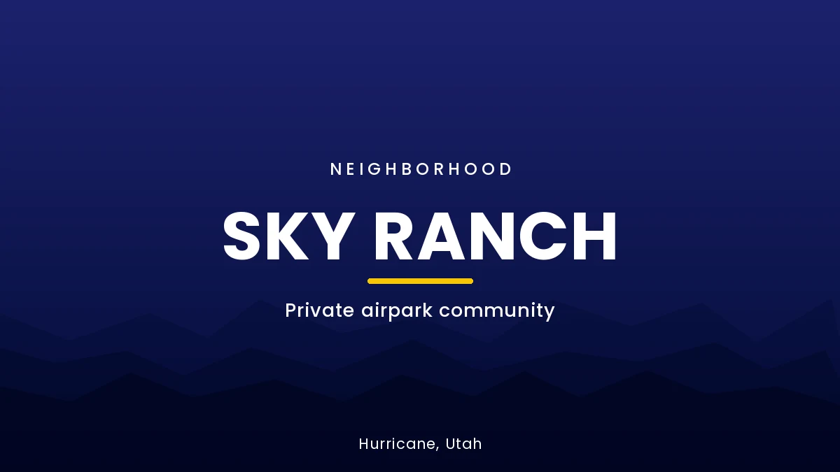 Sky Ranch neighborhood card for Hurricane, Utah featuring a private airpark and one to three acre lots