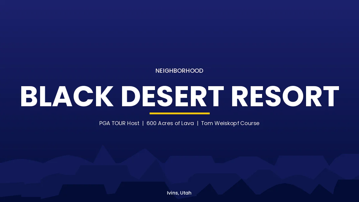 Black Desert Resort neighborhood card, Ivins, Utah, PGA TOUR host with Tom Weiskopf course on 600 acres of lava