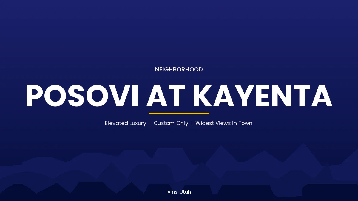 Posovi at Kayenta neighborhood card, Ivins, Utah, elevated luxury custom enclave with the widest views in town