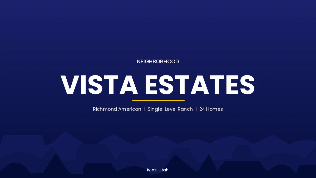 Vista Estates neighborhood card, Ivins, Utah, Richmond American single-level ranch homes near Snow Canyon